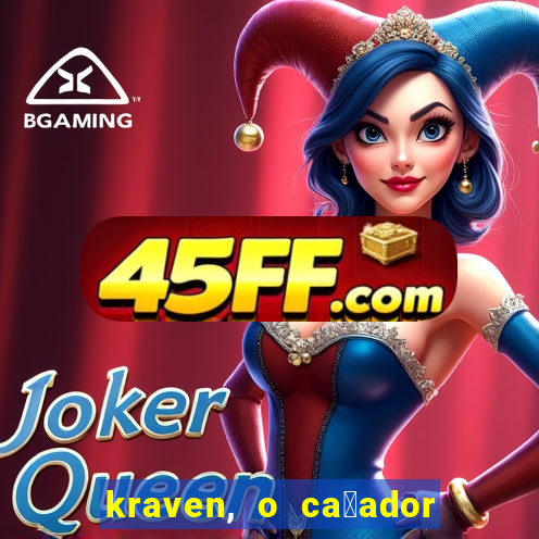 kraven, o ca莽ador filme completo dublado download